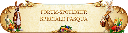 Forum Spotlight: Speciale Pasqua Forum Spotlight: Speciale Pasqua